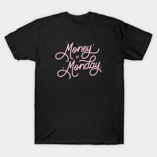 Money By Monday - Pink T-Shirt